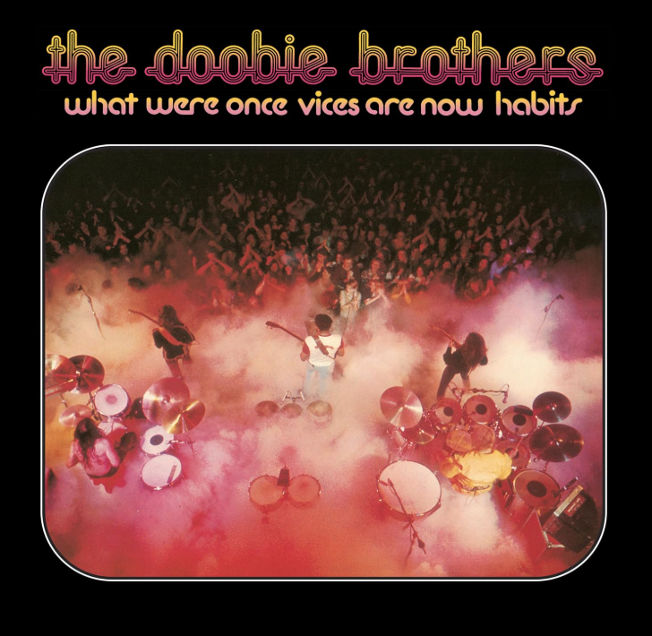 Front cover of the album ‘The Doobie Brothers – What Were Once Vices Are Now Habits’